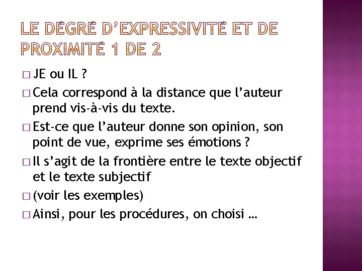 � JE ou IL ? � Cela correspond à la distance que l’auteur prend