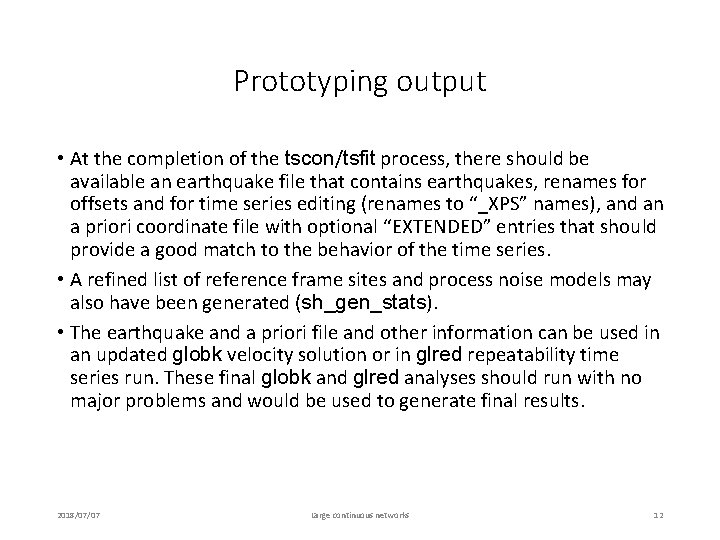 Prototyping output • At the completion of the tscon/tsfit process, there should be available