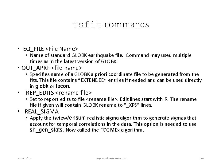 tsfit commands • EQ_FILE <File Name> • Name of standard GLOBK earthquake file. Command