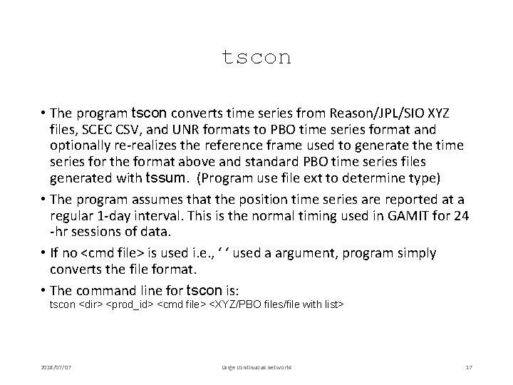tscon • The program tscon converts time series from Reason/JPL/SIO XYZ files, SCEC CSV,