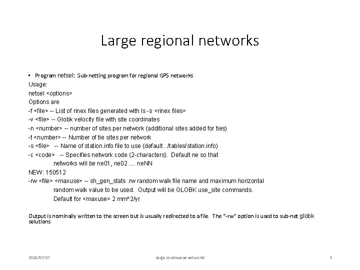 Large regional networks • Program netsel: Sub-netting program for regional GPS networks Usage: netsel