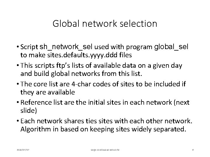 Global network selection • Script sh_network_sel used with program global_sel to make sites. defaults.