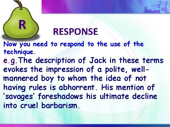 R RESPONSE Now you need to respond to the use of the technique. e.