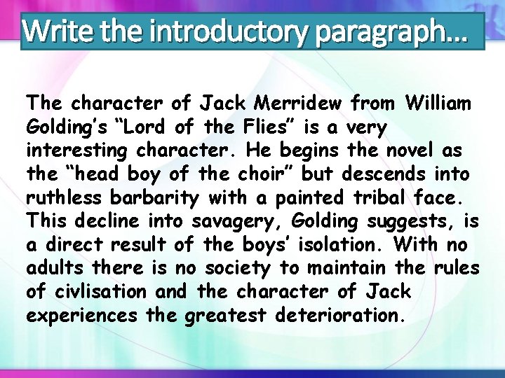 Write the introductory paragraph… The character of Jack Merridew from William Golding’s “Lord of