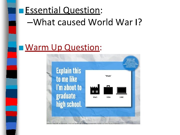 ■ Essential Question: –What caused World War I? ■ Warm Up Question: 