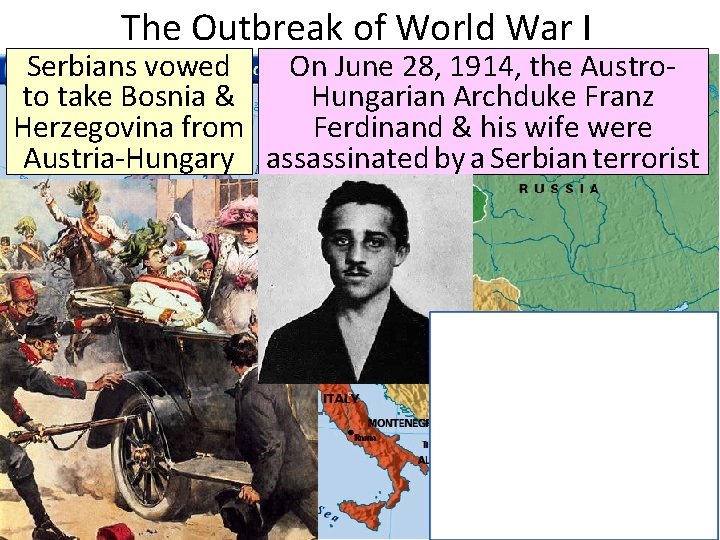 The Outbreak of World War I Serbians vowed On June 28, 1914, the Austroto