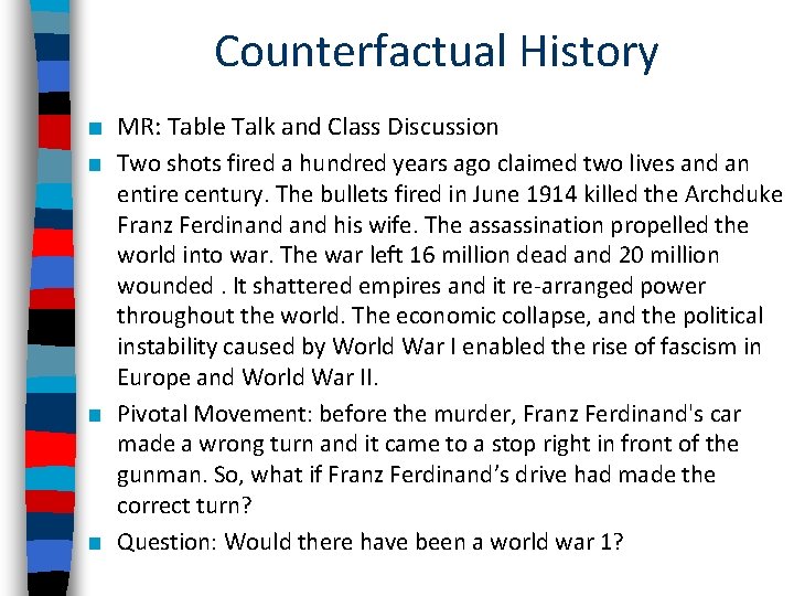 Counterfactual History ■ MR: Table Talk and Class Discussion ■ Two shots fired a