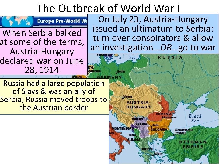 The Outbreak of World War I On July 23, Austria-Hungary When Serbia balked issued