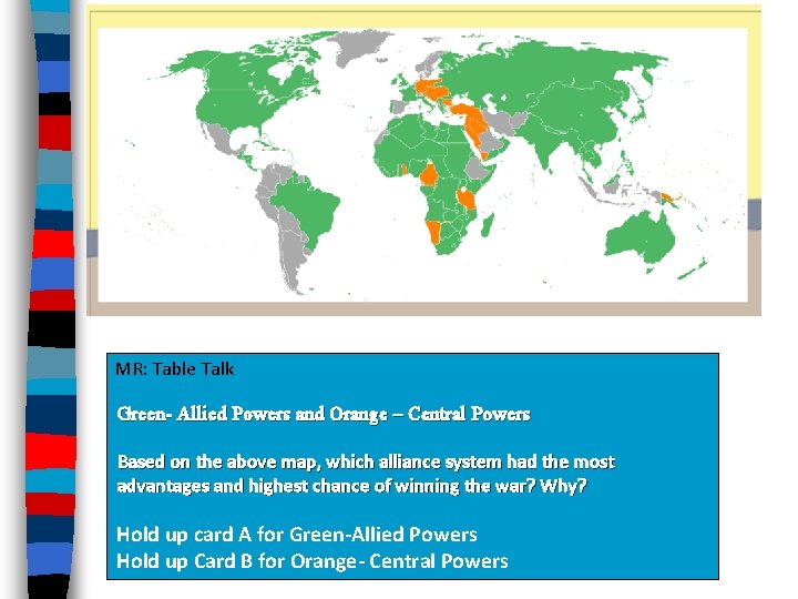 MR: Table Talk Green- Allied Powers and Orange – Central Powers Based on the