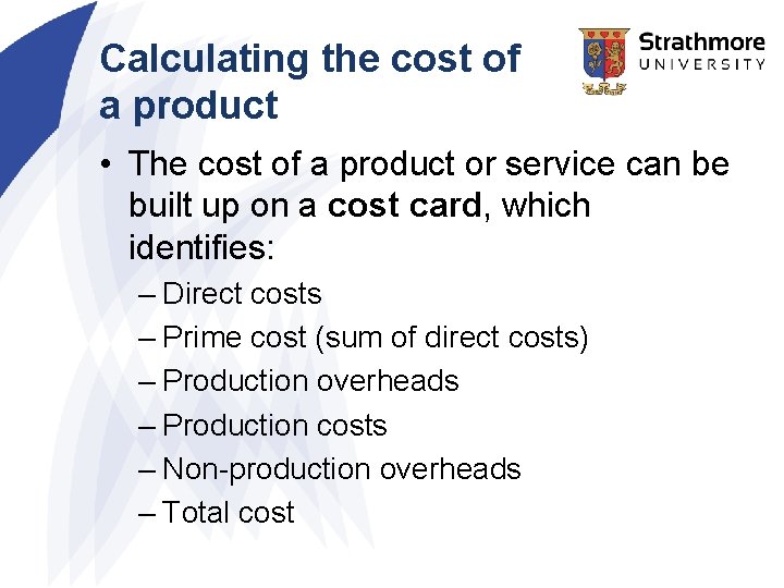Calculating the cost of a product • The cost of a product or service Calculating the cost of a product • The cost of a product or service