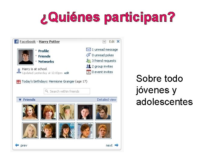 ¿Quiénes participan? Sobre todo jóvenes y adolescentes 