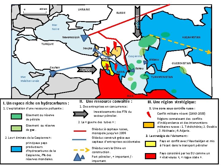 o UKRAINE 400 km RUSSIE Russie Mer Noire Novorossiysk KAZAKHSTAN TURQUIE 3 Soupsa 1