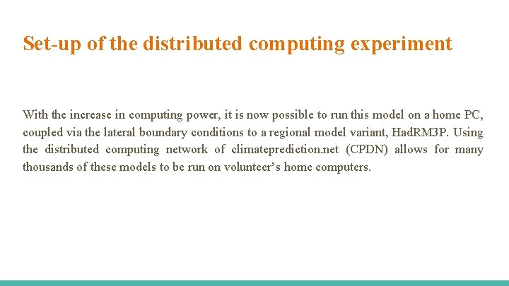 Set-up of the distributed computing experiment With the increase in computing power, it is