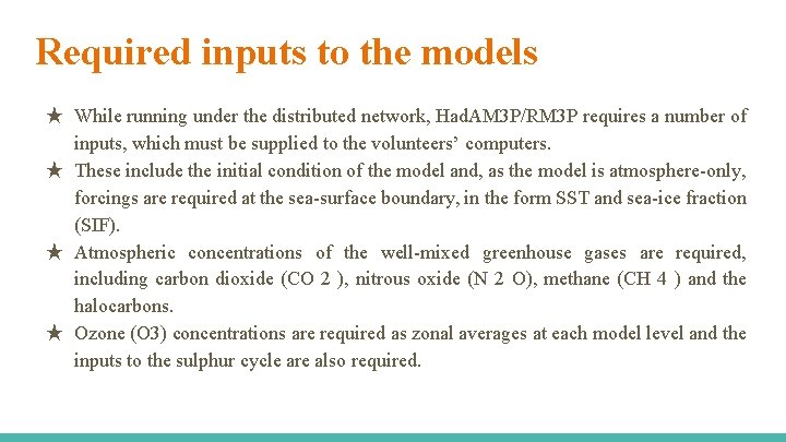 Required inputs to the models ★ While running under the distributed network, Had. AM