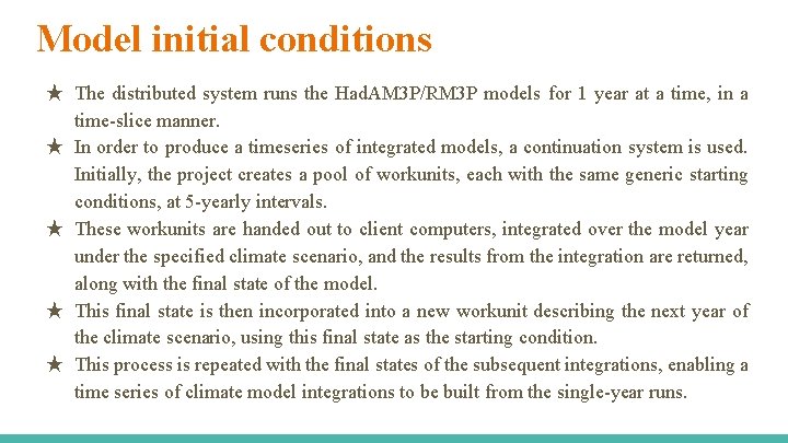 Model initial conditions ★ The distributed system runs the Had. AM 3 P/RM 3