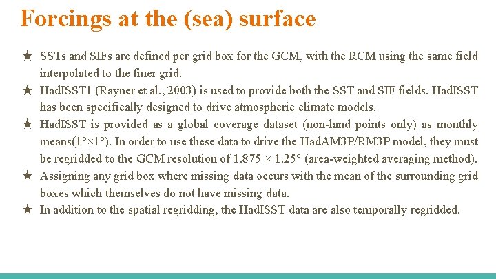 Forcings at the (sea) surface ★ SSTs and SIFs are defined per grid box