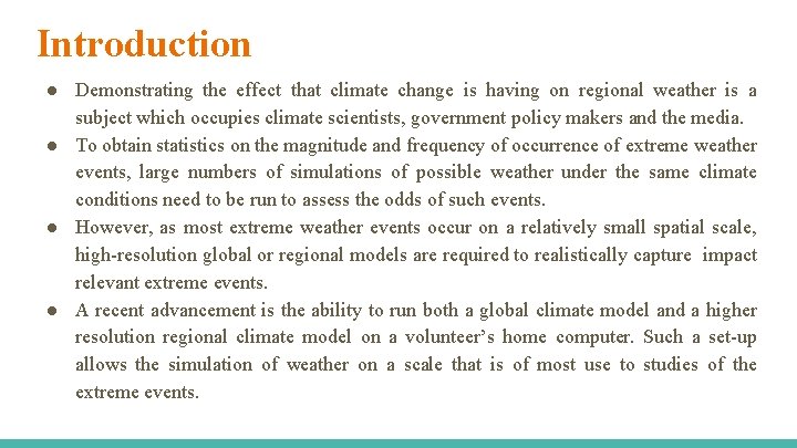 Introduction ● Demonstrating the effect that climate change is having on regional weather is