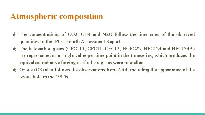 Atmospheric composition ★ The concentrations of CO 2, CH 4 and N 2 O