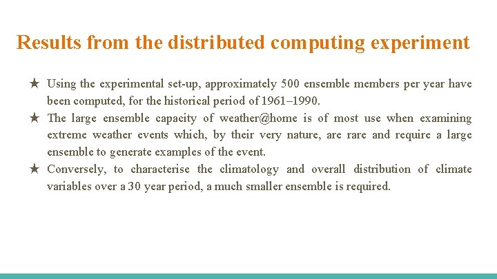 Results from the distributed computing experiment ★ Using the experimental set-up, approximately 500 ensemble