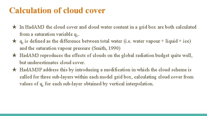 Calculation of cloud cover ★ In Had. AM 3 the cloud cover and cloud