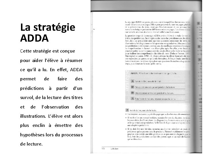 La stratégie ADDA Cette stratégie est conçue pour aider l’élève à résumer ce qu’il