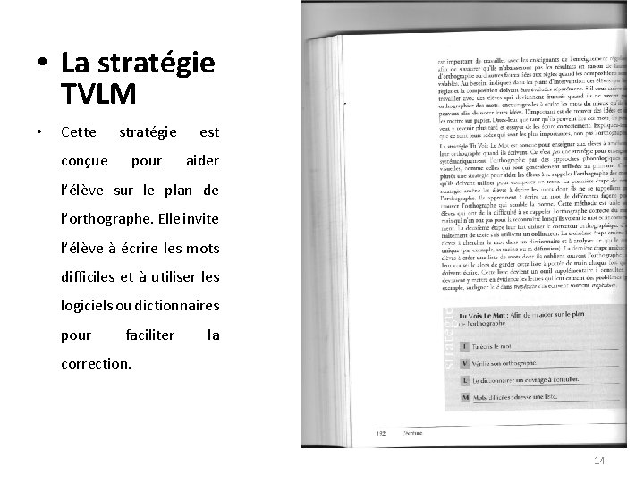  • La stratégie TVLM • Cette conçue stratégie pour est aider l’élève sur