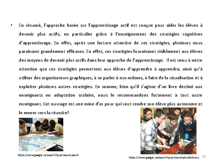  • En résumé, l’approche basée sur l’apprentissage actif est conçue pour aider les