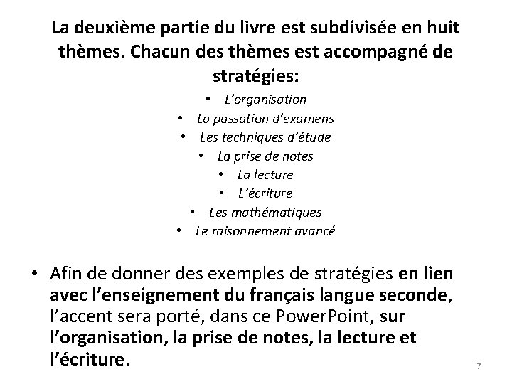 La deuxième partie du livre est subdivisée en huit thèmes. Chacun des thèmes est