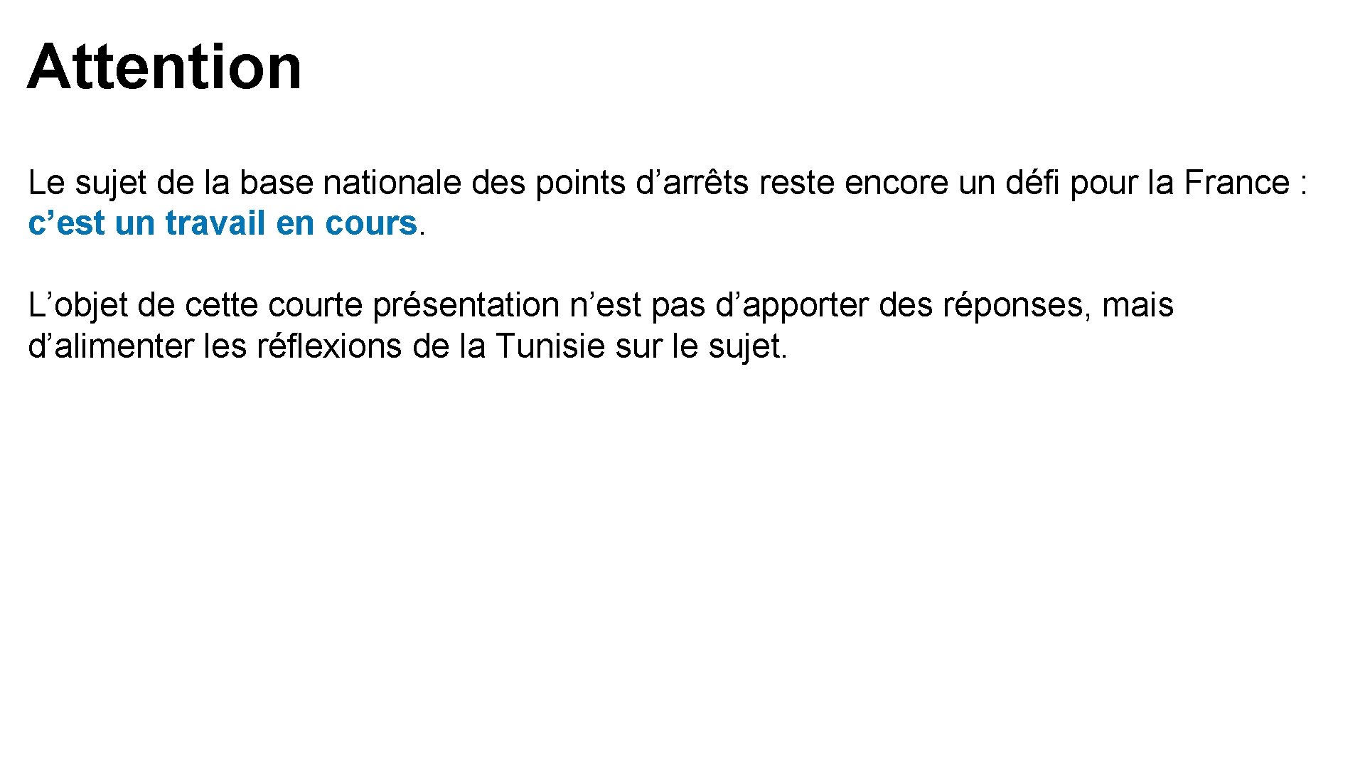 Attention Le sujet de la base nationale des points d’arrêts reste encore un défi