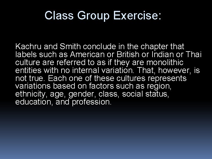 Class Group Exercise: Kachru and Smith conclude in the chapter that labels such as