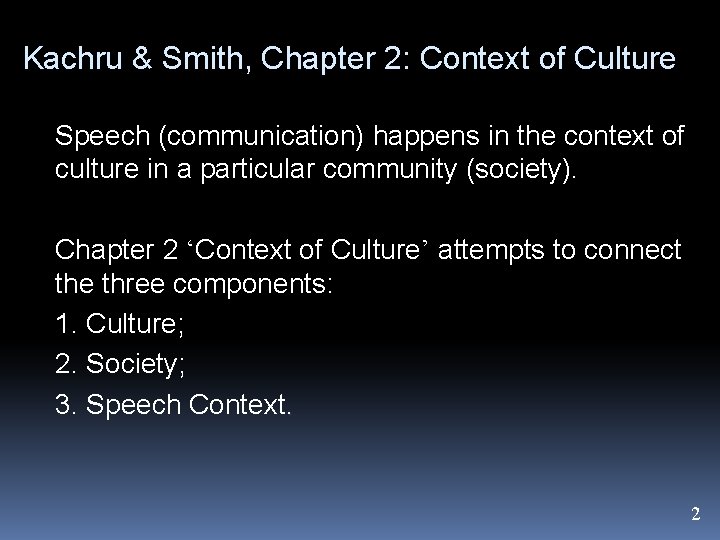 Kachru & Smith, Chapter 2: Context of Culture Speech (communication) happens in the context