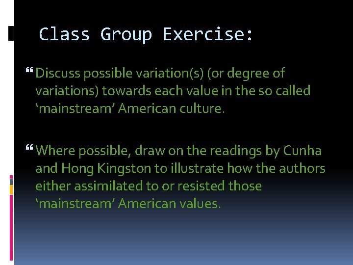 Class Group Exercise: Discuss possible variation(s) (or degree of variations) towards each value in