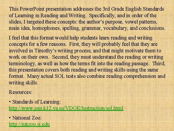This Power. Point presentation addresses the 3 rd Grade English Standards of Learning in
