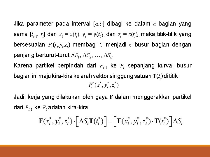 Jika parameter pada interval [a, b] dibagi ke dalam n bagian yang sama [ti-1,