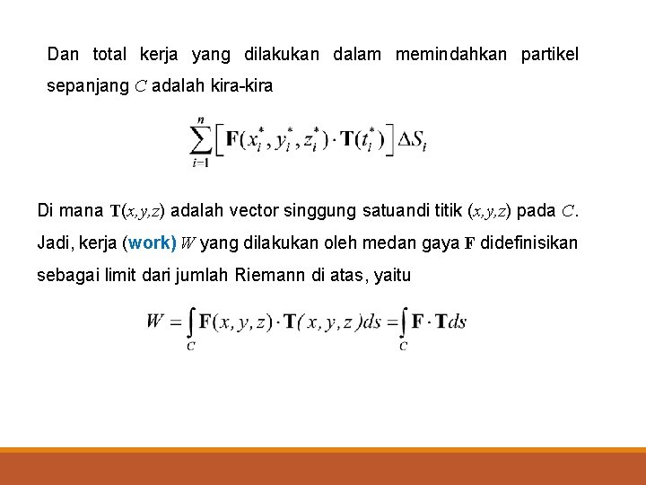 Dan total kerja yang dilakukan dalam memindahkan partikel sepanjang C adalah kira-kira Di mana