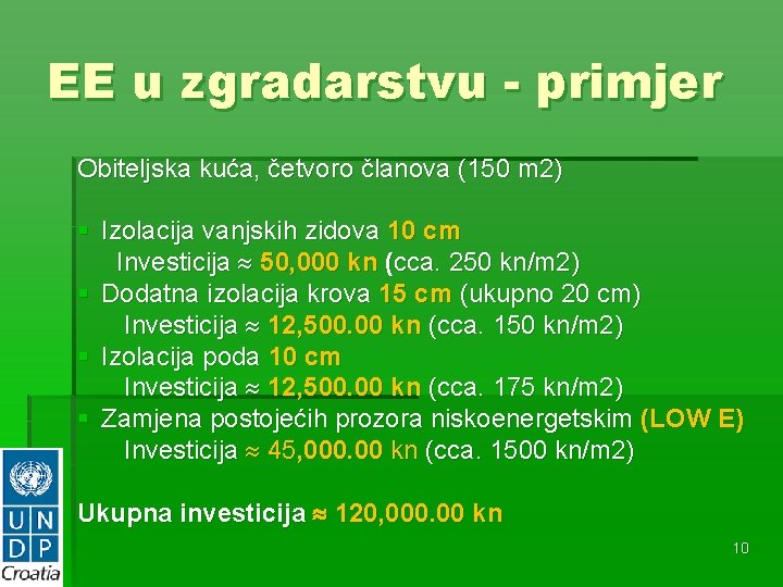 EE u zgradarstvu - primjer Obiteljska kuća, četvoro članova (150 m 2) § Izolacija