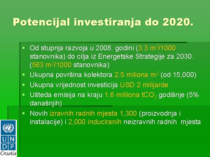Potencijal investiranja do 2020. § Od stupnja razvoja u 2008. godini (3. 3 m