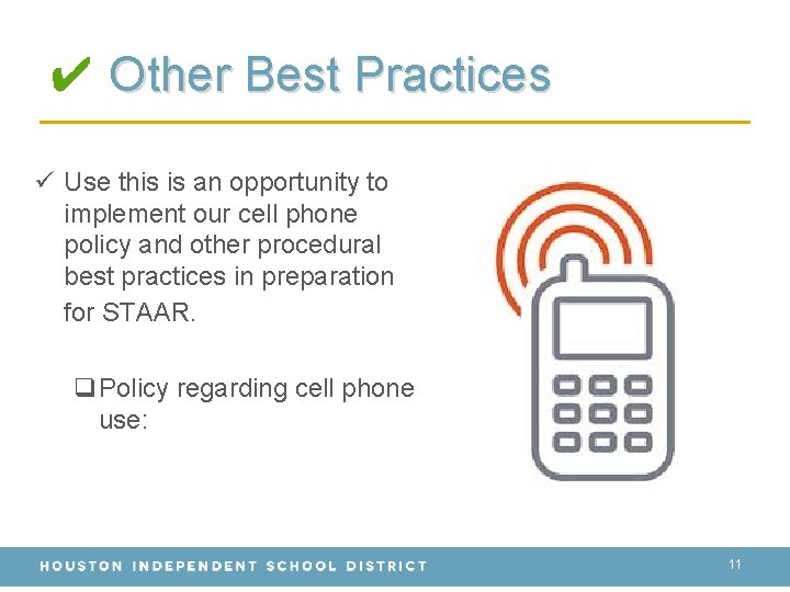✔ Other Best Practices ü Use this is an opportunity to implement our cell