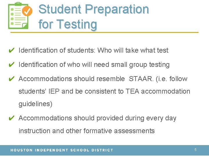 Student Preparation for Testing ✔ Identification of students: Who will take what test ✔