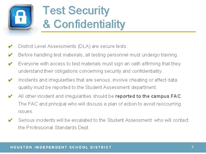 Test Security & Confidentiality ✔ District Level Assessments (DLA) are secure tests. ✔ Before