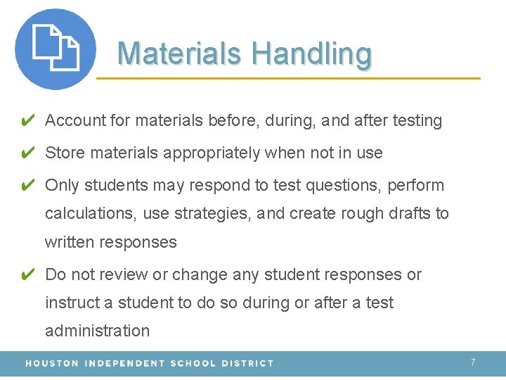 Materials Handling ✔ Account for materials before, during, and after testing ✔ Store materials