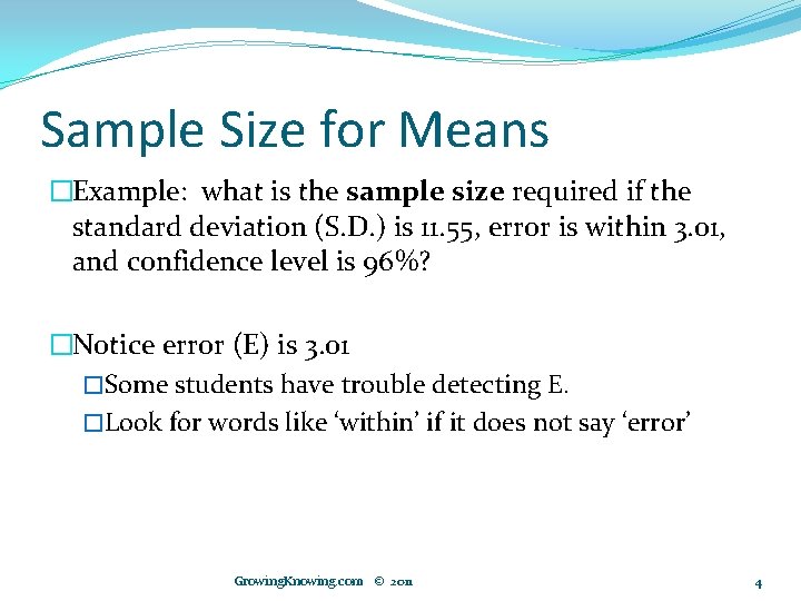 Sample Size for Means �Example: what is the sample size required if the standard