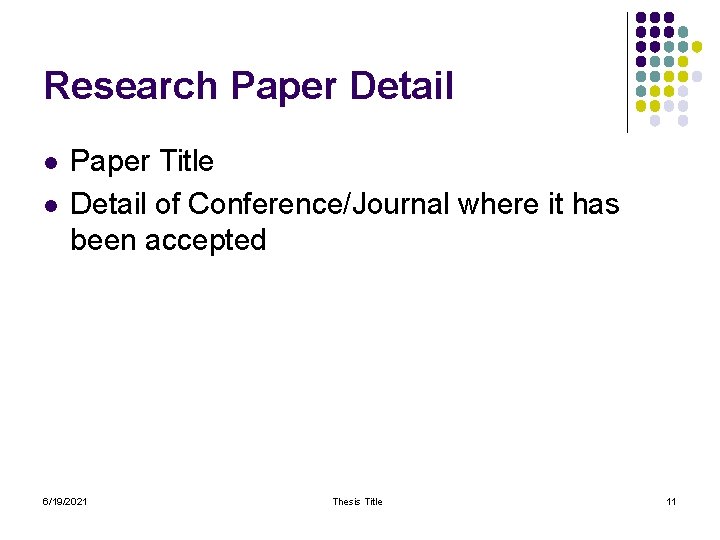 Research Paper Detail l l Paper Title Detail of Conference/Journal where it has been