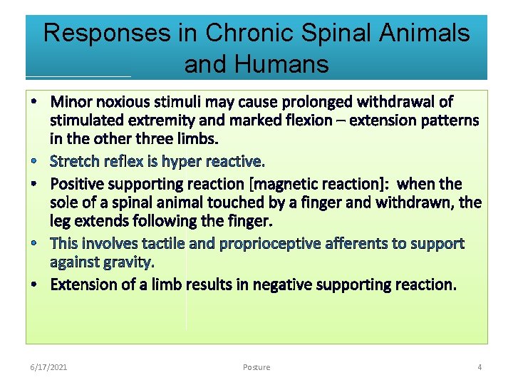 Responses in Chronic Spinal Animals and Humans • Minor noxious stimuli may cause prolonged