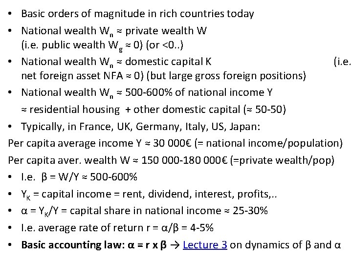  • Basic orders of magnitude in rich countries today • National wealth Wn