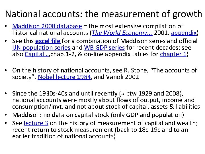 National accounts: the measurement of growth • Maddison 2008 database = the most extensive