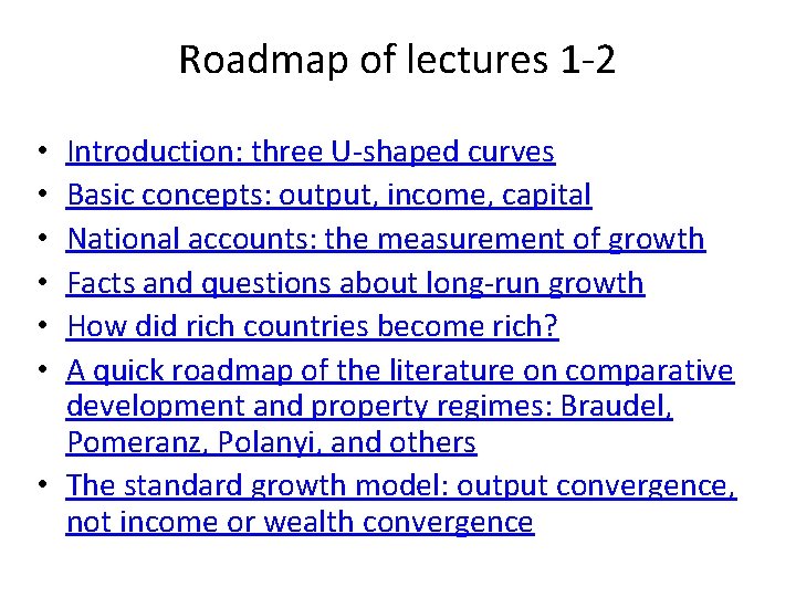 Roadmap of lectures 1 -2 Introduction: three U-shaped curves Basic concepts: output, income, capital