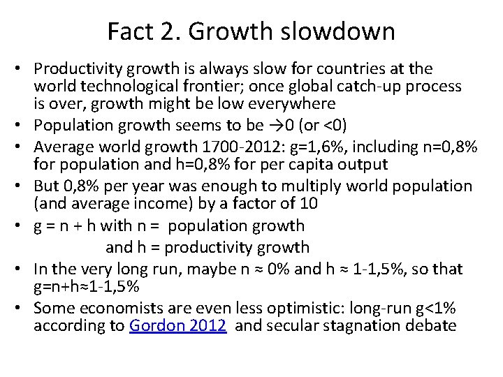 Fact 2. Growth slowdown • Productivity growth is always slow for countries at the
