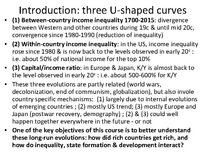 Introduction: three U-shaped curves • (1) Between-country income inequality 1700 -2015: divergence between Western