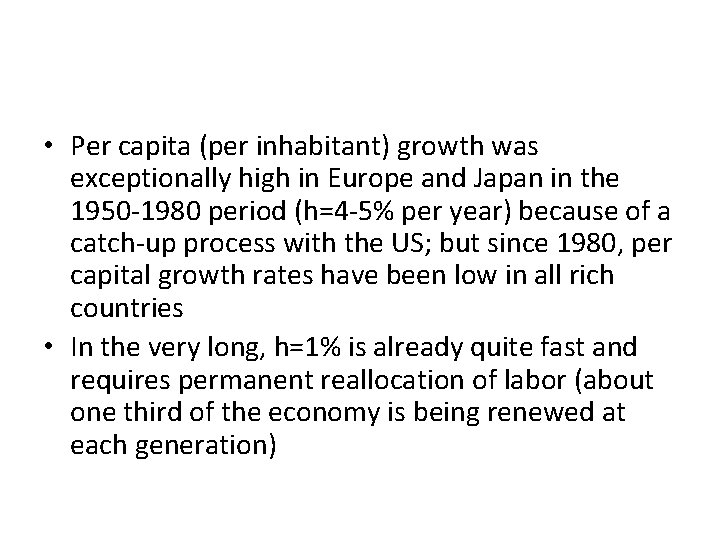  • Per capita (per inhabitant) growth was exceptionally high in Europe and Japan